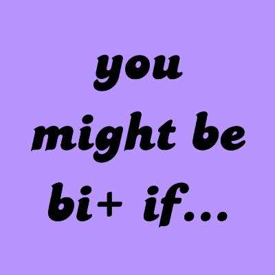7 signs you might be bi+
