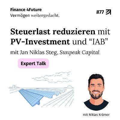 #77: Steuerhebel IAB mit Photovoltaik-Investment - mit Jan Niklas Steeg von Sunpeak Capital