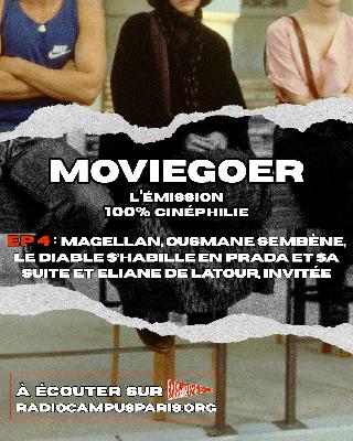 Épisode 4 : Magellan, Ousmane Sembène, Le Diable s'habille en Prada et sa suite et Eliane de Latour, invitée