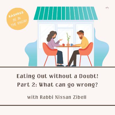 Eating Out without a Doubt! Part 2: What can go wrong? Eating Out without a Doubt! Part 2: What can go wrong?