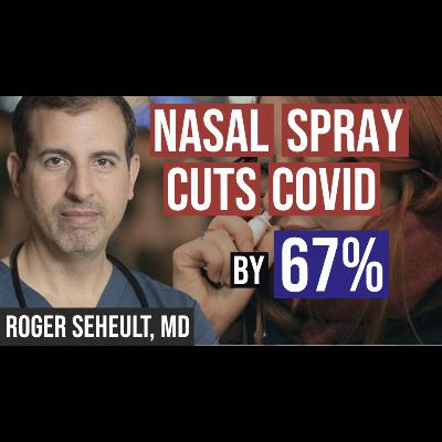 Episode 135. RCT: Azelastine Nasal Spray Reduces COVID by 67%
