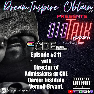 DIOTALK Episode #211 with Director of Admissions at CDE Career Institute Vernell Bryant. DIOTALK Episode #211 with Director of Admissions at CDE Career Institute Vernell Bryant.