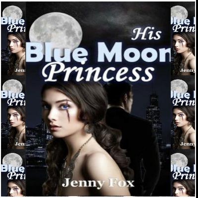 (Get) [PDF/EPUB] His Blue Moon Princess (Silver City, #1) by Jenny Fox Full Access