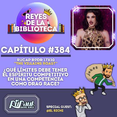 #384: [RPDR 17x10] ¿Qué límites debe tener el espíritu competitivo en una competencia como Drag Race?