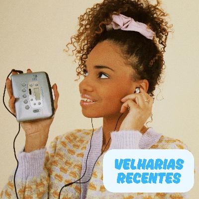 Velharias recentes