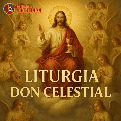 La Liturgia: Don Celestial ✨ | ¿Ritual vacío o encuentro con Cristo?