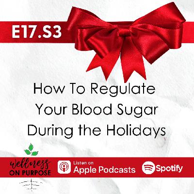 How To Regulate Your Blood Sugar During the Holidays How To Regulate Your Blood Sugar During the Holidays