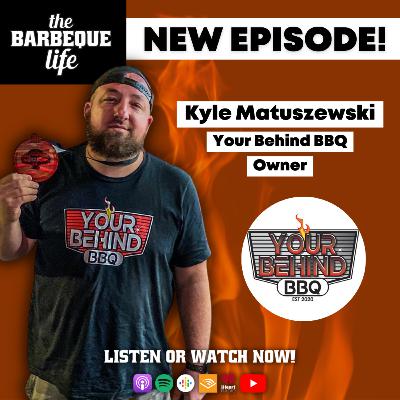 He Sold EVERYTHING to Go ALL IN on BBQ w/ Kyle Matuszewski of Your Behind BBQ