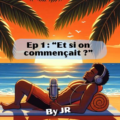 "Et si on commençait ?" #1