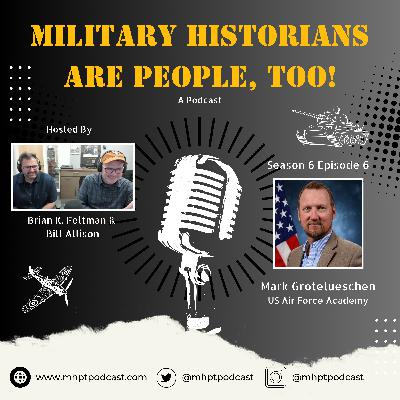 S6E06 Mark Grotelueschen - US Air Force Academy S6E06 Mark Grotelueschen - US Air Force Academy