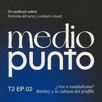 T2E2 - ¿Arte o vandalismo? Banksy y la cultura del graffiti T2E2 - ¿Arte o vandalismo? Banksy y la cultura del graffiti