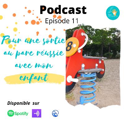 Pour une sortie au parc réussie avec mon enfant !