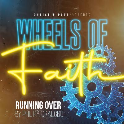 Running Over (Spoken Word by Oraegbu Philipa)