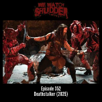 352 - Deathstalker (2025) - A Shudder Exclusive