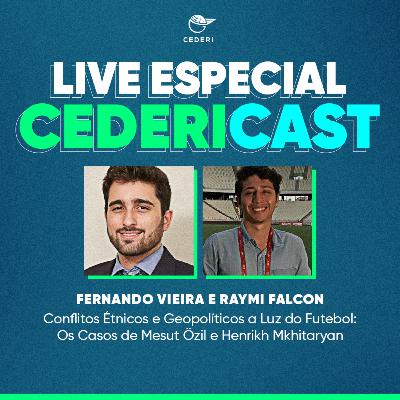 Conflitos Étnicos e Geopolíticos à Luz do Futebol os casos de Mesut Ozil e Henrikh Mkhtaryan [com Fernando Vieira e Raymi Falcon]