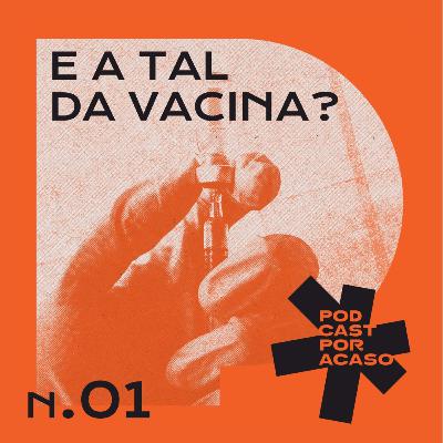 E a tal da vacina?