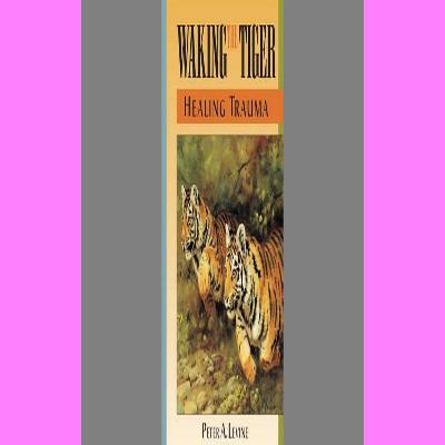 PDFePub] Download Waking the Tiger Healing Trauma Free download [epub]$$
