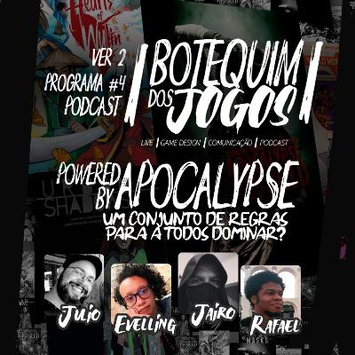 Botequimdos Jogos #04 - Powered by the Apocalypse