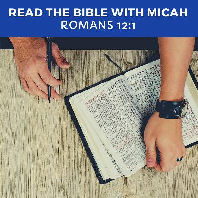 Read the Bible | Romans 12:1