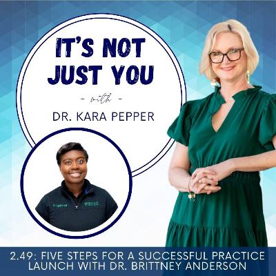 2.49: Top 5 steps to a successful practice launch with Dr. Brittany Anderson