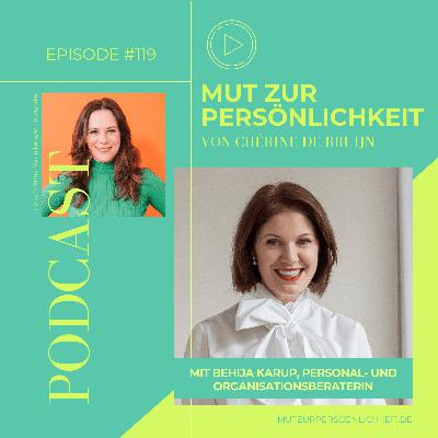 #119: Mut statt Schema F – Behija Karup über Selbstwirksamkeit, Unternehmenskultur & Neuanfang