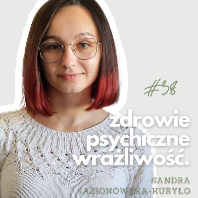 Między logiką a emocjami - o pisaniu poezji, lęku i terapii | Sandra Jasionowska-Kuryło | PŻ #38