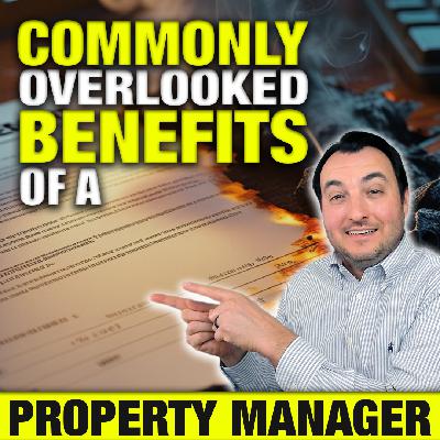 SS244: Commonly Overlooked Benefits of a Property Manager SS244: Commonly Overlooked Benefits of a Property Manager