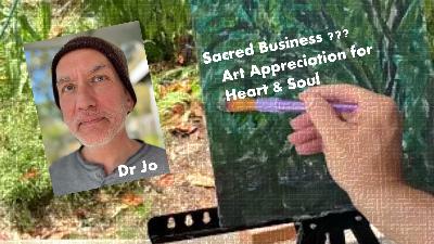 The Artist's Journey E8 - Art Appreciation as Sacred Custodianship: Impression Expression Abstract