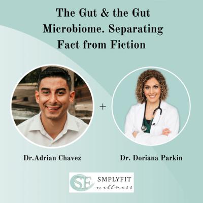 The Gut & the Gut Microbiome. Separating Fact from Fiction