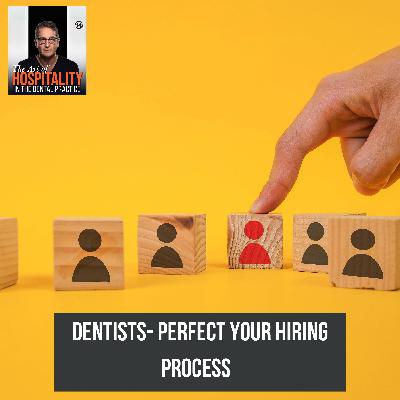 58: The Hiring Secret That Built an Exceptional 25-Year Dental Team