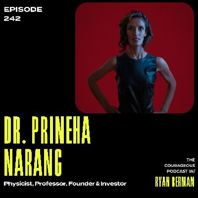 Dr. Prineha Narang – Physicist, Professor, Founder & Investor