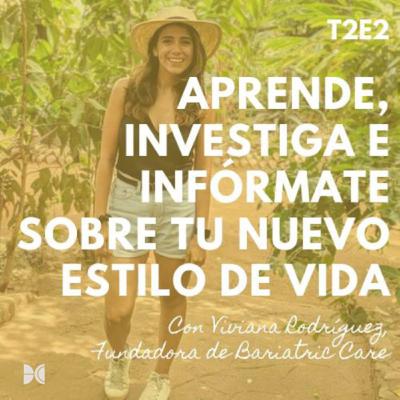 T2E2.-Aprende, investiga e infórmate sobre tu nuevo estilo de vida T2E2.-Aprende, investiga e infórmate sobre tu nuevo estilo de vida
