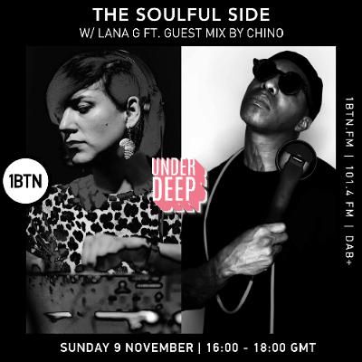 The Soulful Side with Lana G - Chino Vv Guest Mix 1BTN.FM