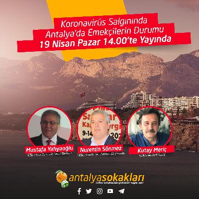 Koronavirüs Salgınında Antalya'da Emekçilerin Durumu