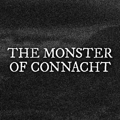 The Monster Of Connacht The Monster Of Connacht