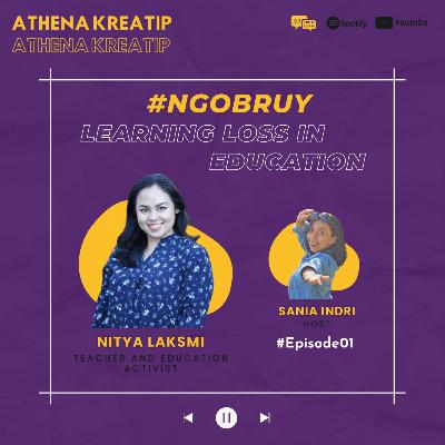 #NGOBRUY - Learning Loss in Education - Nitya Laksmi - Apasih yang terjadi di pendidikan? #NGOBRUY - Learning Loss in Education - Nitya Laksmi - Apasih yang terjadi di pendidikan?