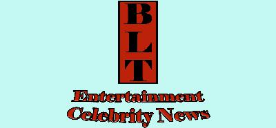 BLT Entertainment Celebrity News