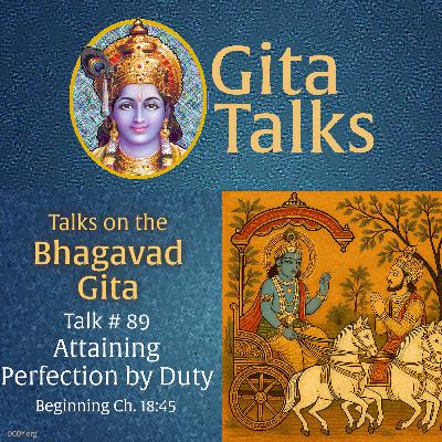 Gita Talk 89– Attaining Perfection by Duty