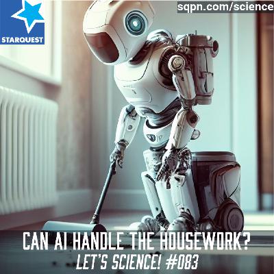 Can AI Handle the Housework?