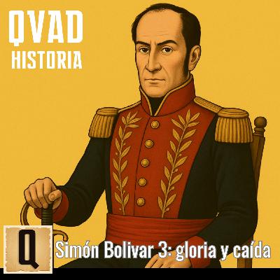 Simón Bolivar (III): Gloria y caída