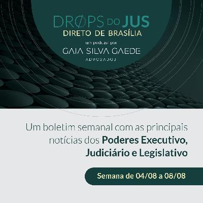 Drops do Jus #99: Direto de Brasília Drops do Jus #99: Direto de Brasília