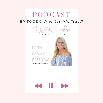 Ep 6 - Who Can We Trust?