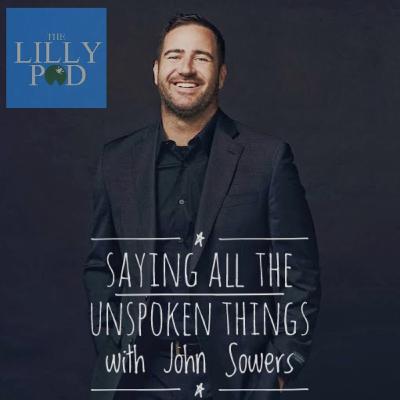 Episode 34: Saying All the Unspoken Things with John Sowers