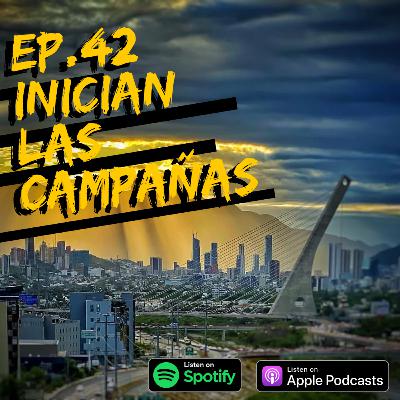 EP.42 INICIAN LAS CAMPAÑAS