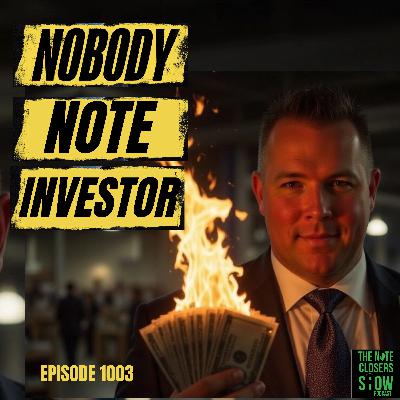 Why It Pays to be a Nobody Note Investor