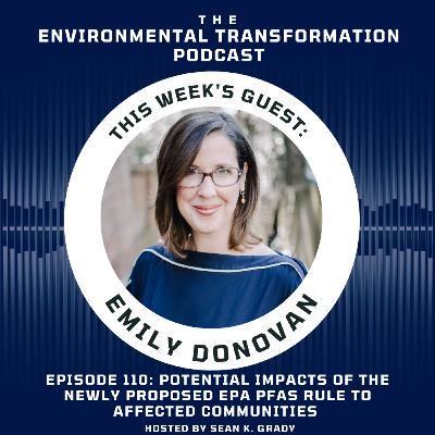 Potential Impacts of the Newly Proposed EPA PFAS Rule to Affected Communities with Emily Donovan