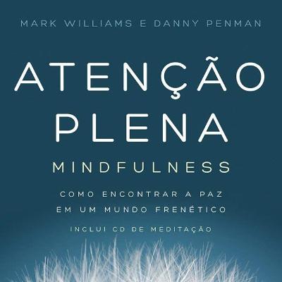 Áudios das meditações do livro Atenção Plena (Mark Williams e Danny Penman)- áudio track 1