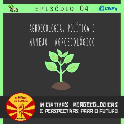 Especial Agroecologia [04] Agroecologia, Política e Manejo Agroecológico