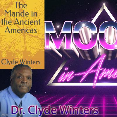 The Mande in the Ancient Americas with Dr. Clyde Winters