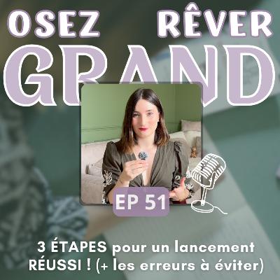 51. 3 ÉTAPES pour un lancement RÉUSSI ! (+ les erreurs à éviter) 51. 3 ÉTAPES pour un lancement RÉUSSI ! (+ les erreurs à éviter)